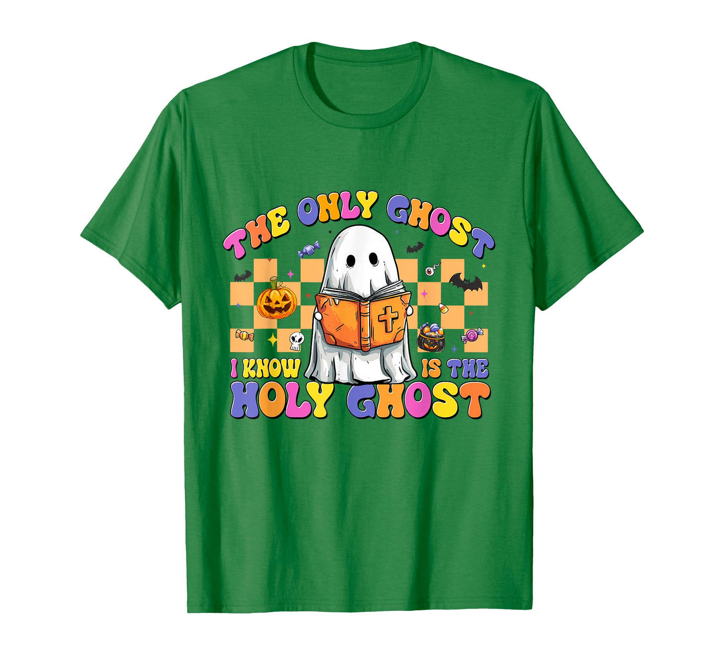 The Only Ghost I Know is The Holy Ghost Halloween Religious T-Shirt
