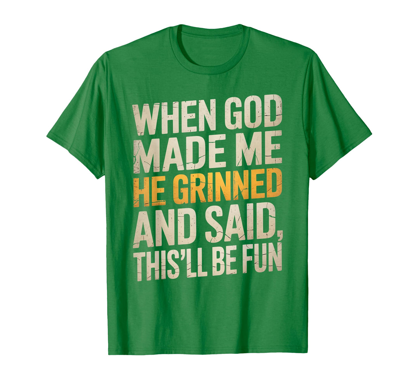 When God Made Me He Said This'll Be Fun for Men Dad, Husband T-Shirt