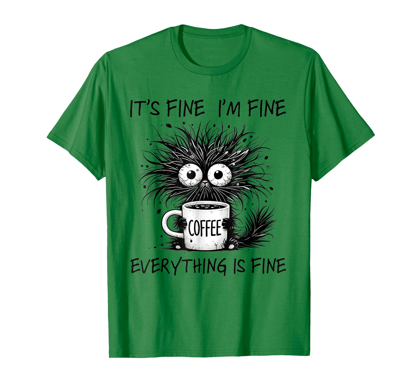 Funny Cat Lover It's Fine I'm Fine Everything Is Fine Men Women Kids T-Shirt