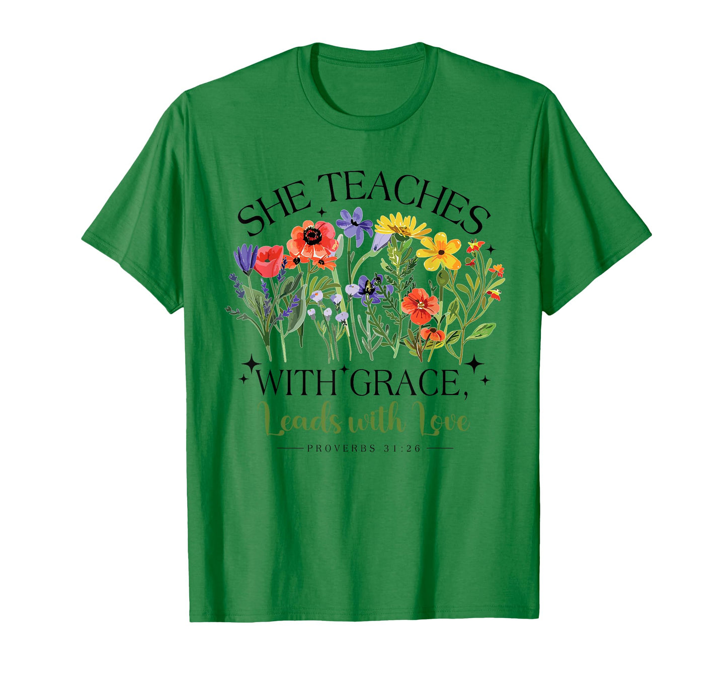 She Teaches With Grace Leads With Love, Proverbs 31:26 Jesus T-Shirt