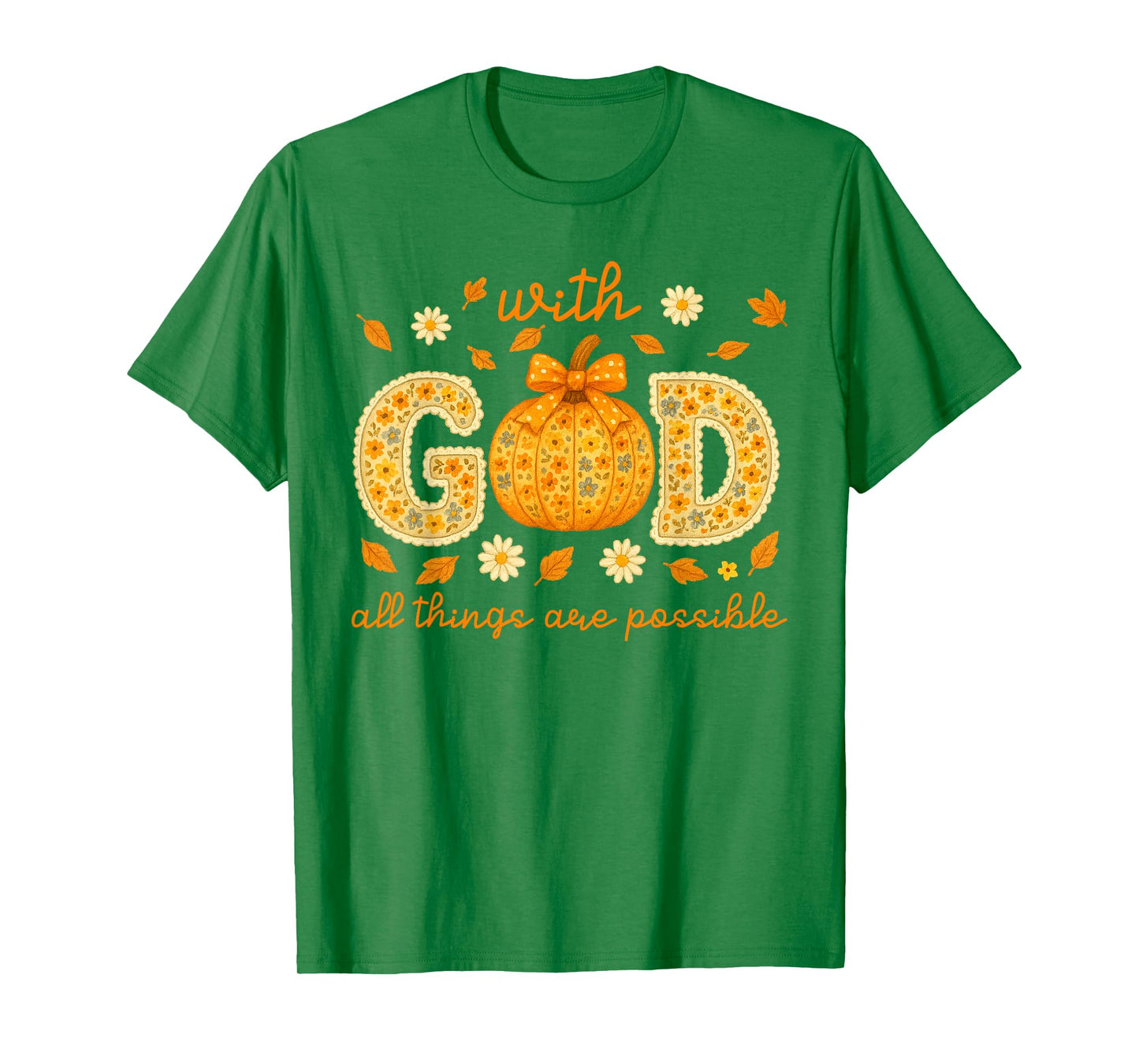 with God All Things are Possible Floral Fall Christian T-Shirt