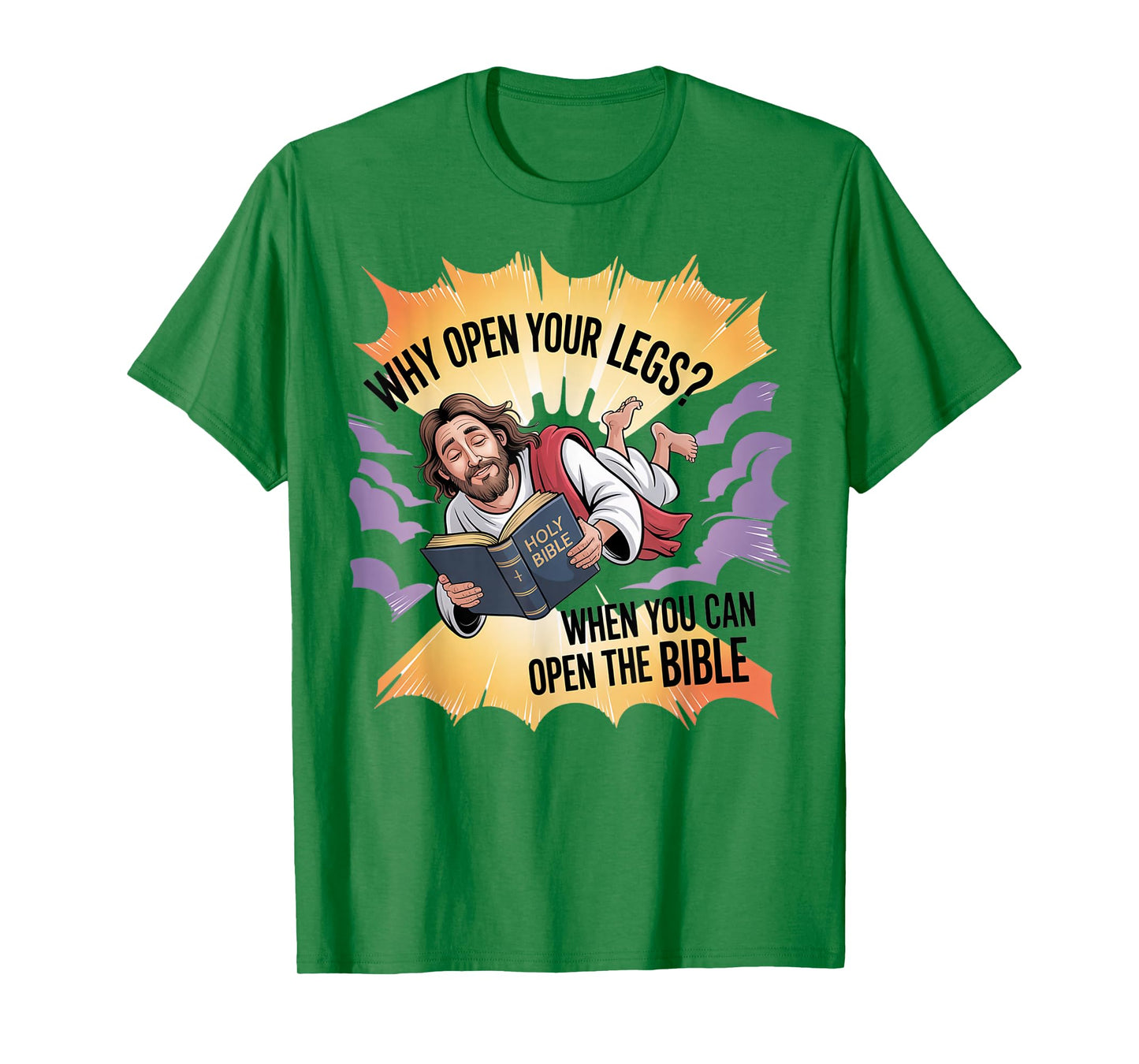 Groovy Jesus Why Open Your Legs When You Can Open The Bible T-Shirt