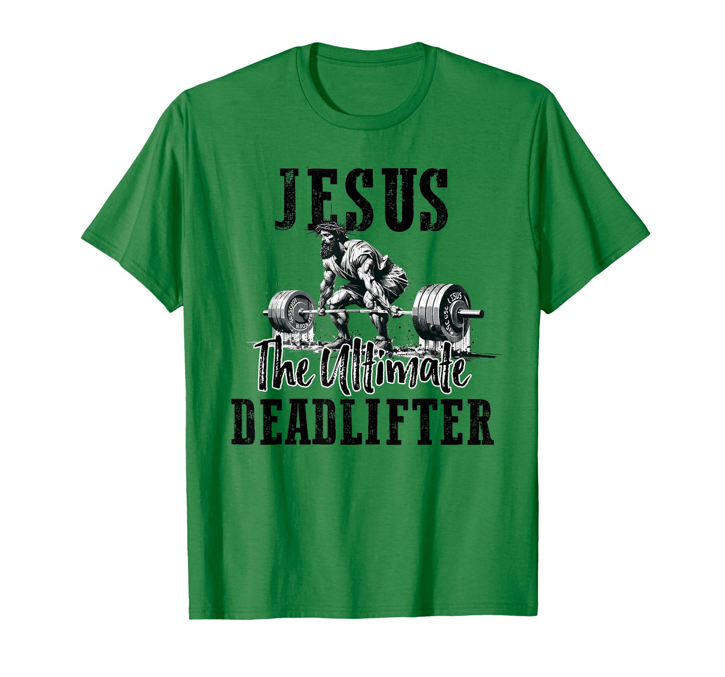 Jesus The Ultimate Deadlifter Workout Gym and Faith T-Shirt