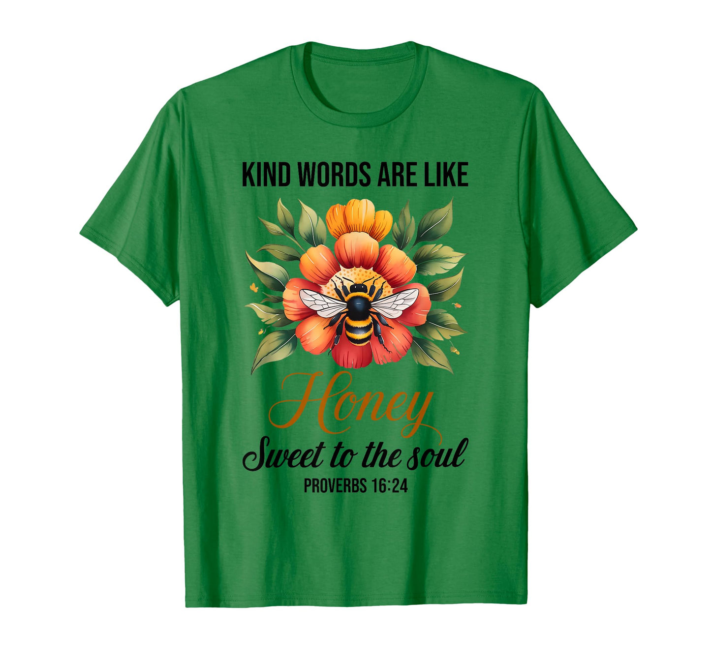 Kind Words are Like Honey Sweet to The Soul Christians T-Shirt