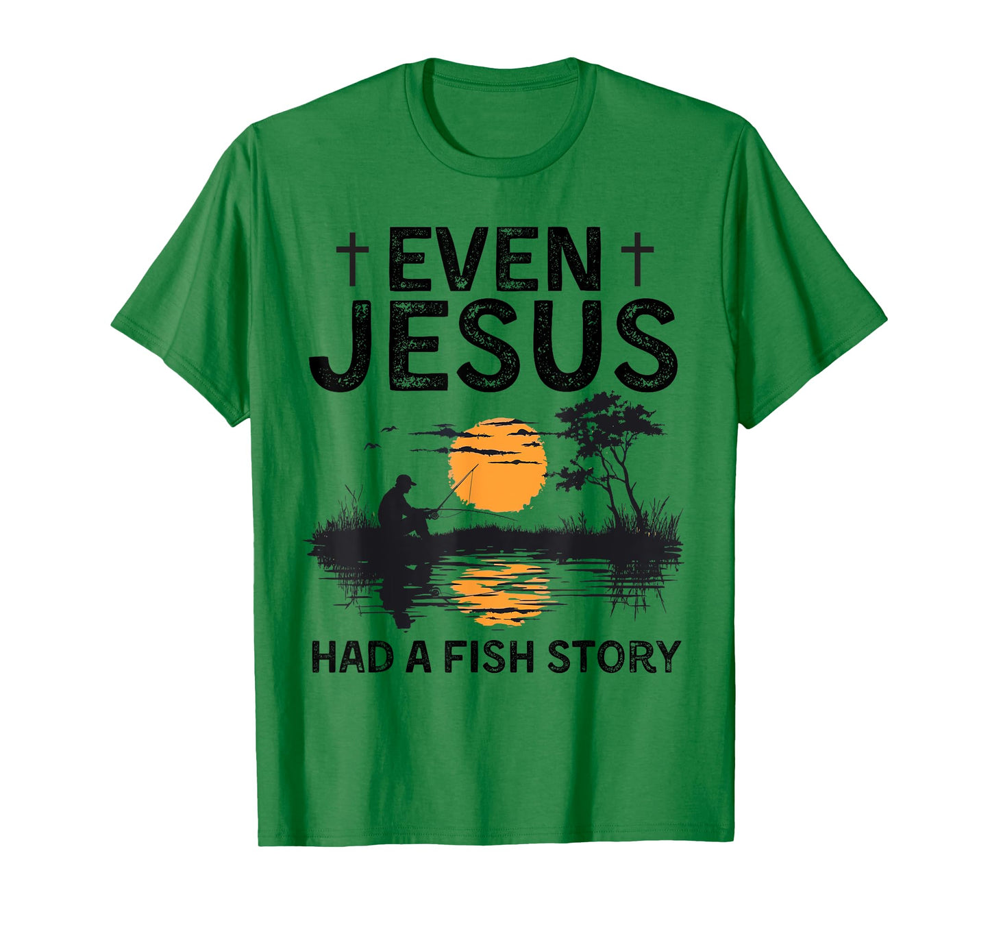 Even Jesus Has A Fish Story Fishing Christian Fisherman Bass T-Shirt