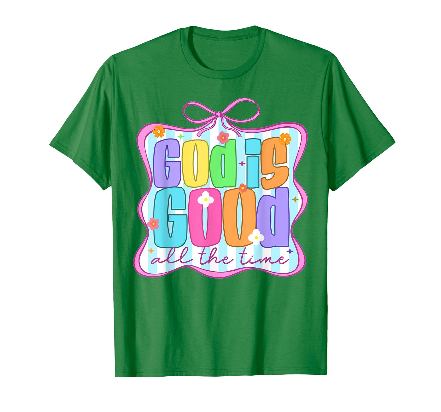 Christian Jesus God Religious God Is That Good All The Time T-Shirt
