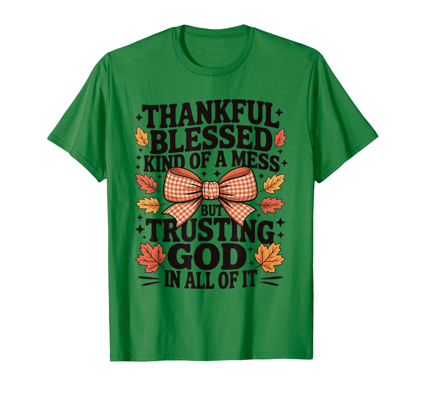 Thankful Blessed and Kind of A Mess Fall Thanksgiving Quotes T-Shirt