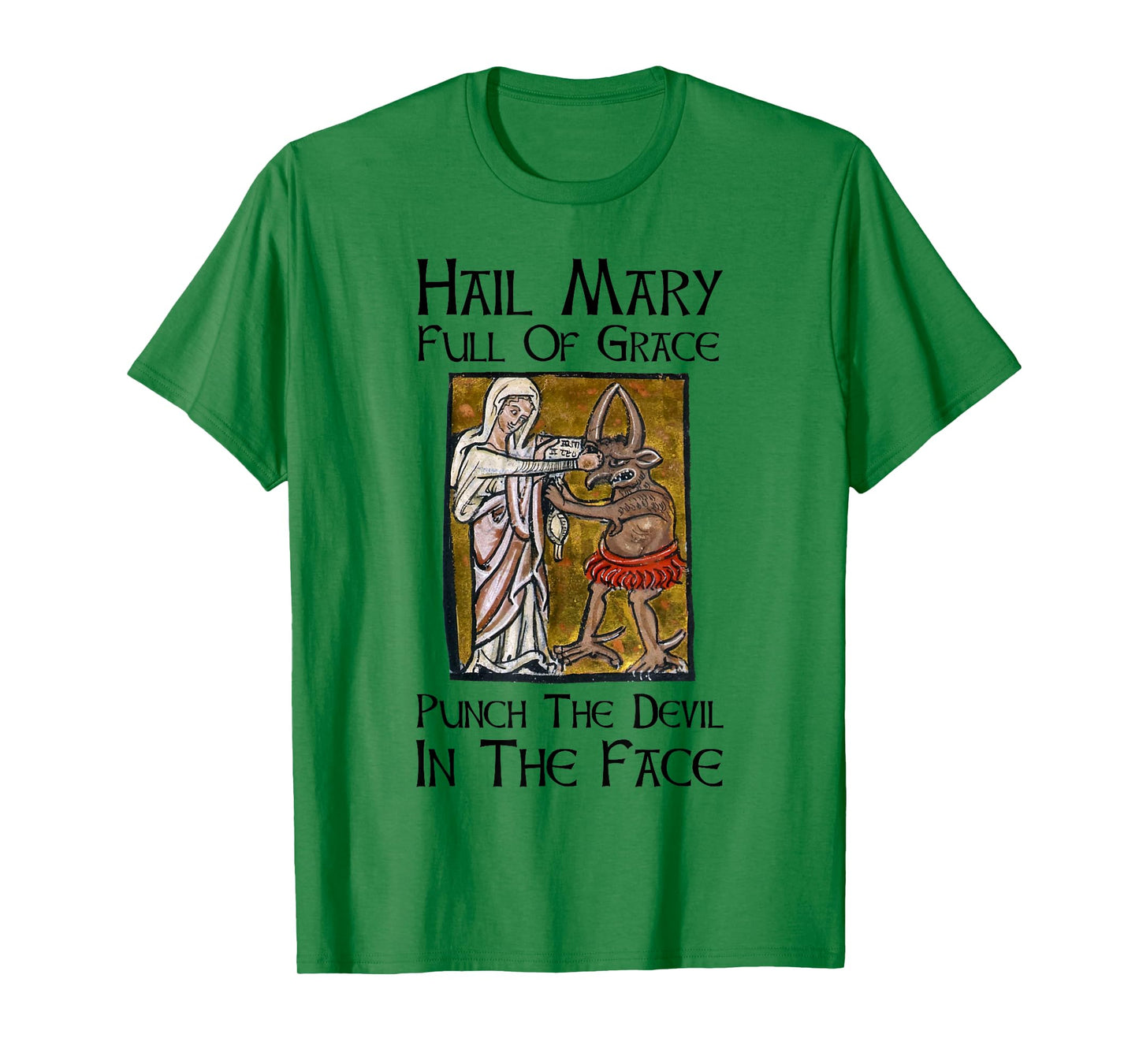 Hail Mary Full Of Grace Punch The Devil In The Face T-Shirt