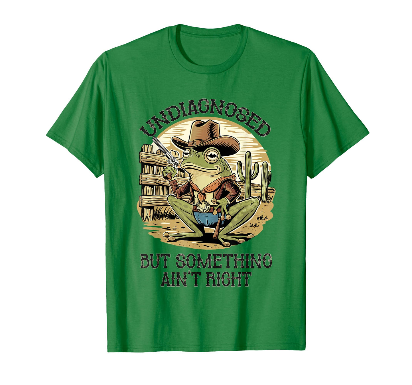 Undiagnosed But Something Ain't Right Funny Cowboy Frog T-Shirt
