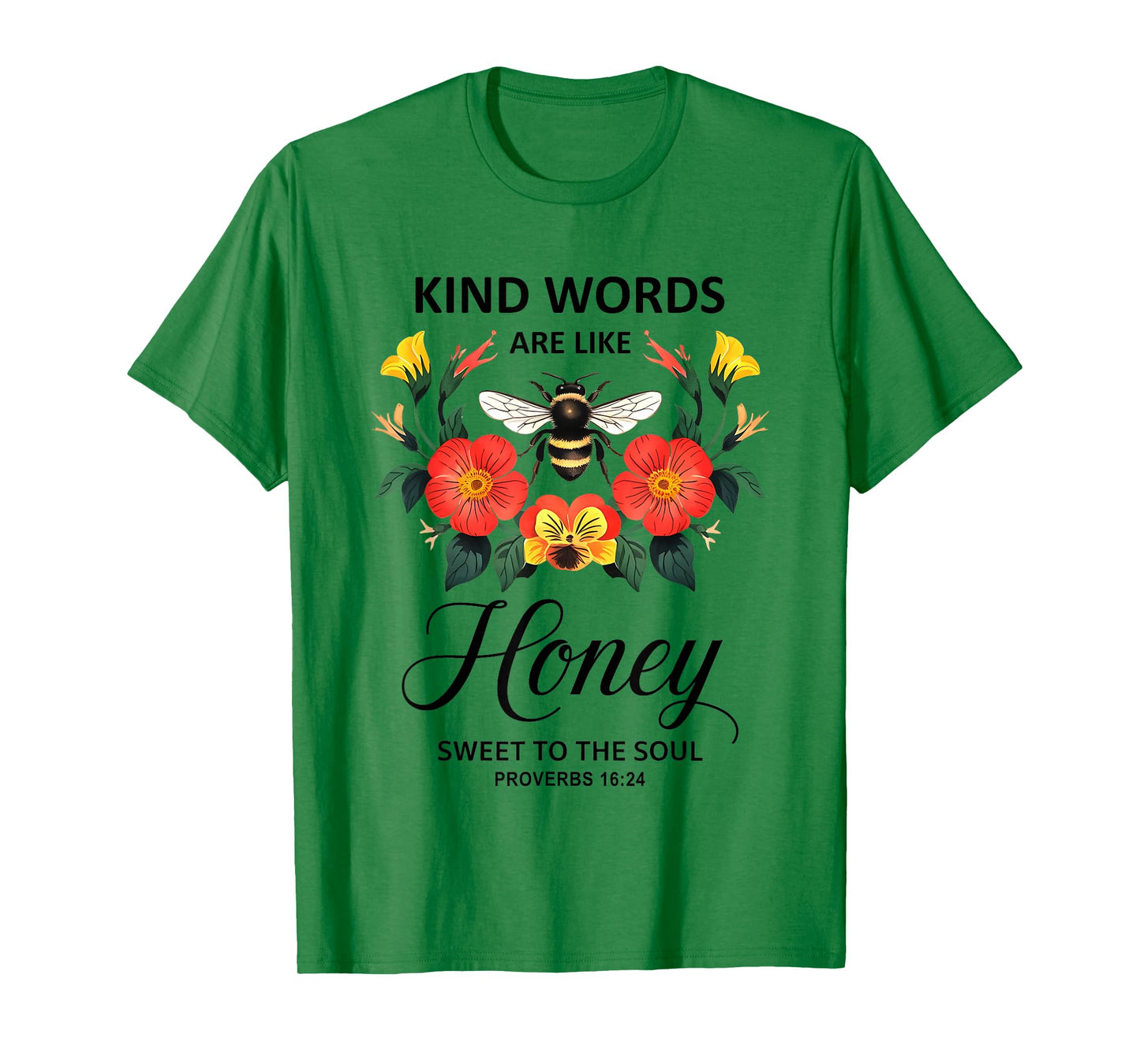 Kind Words are Like Honey Sweet to The Soul Christians T-Shirt