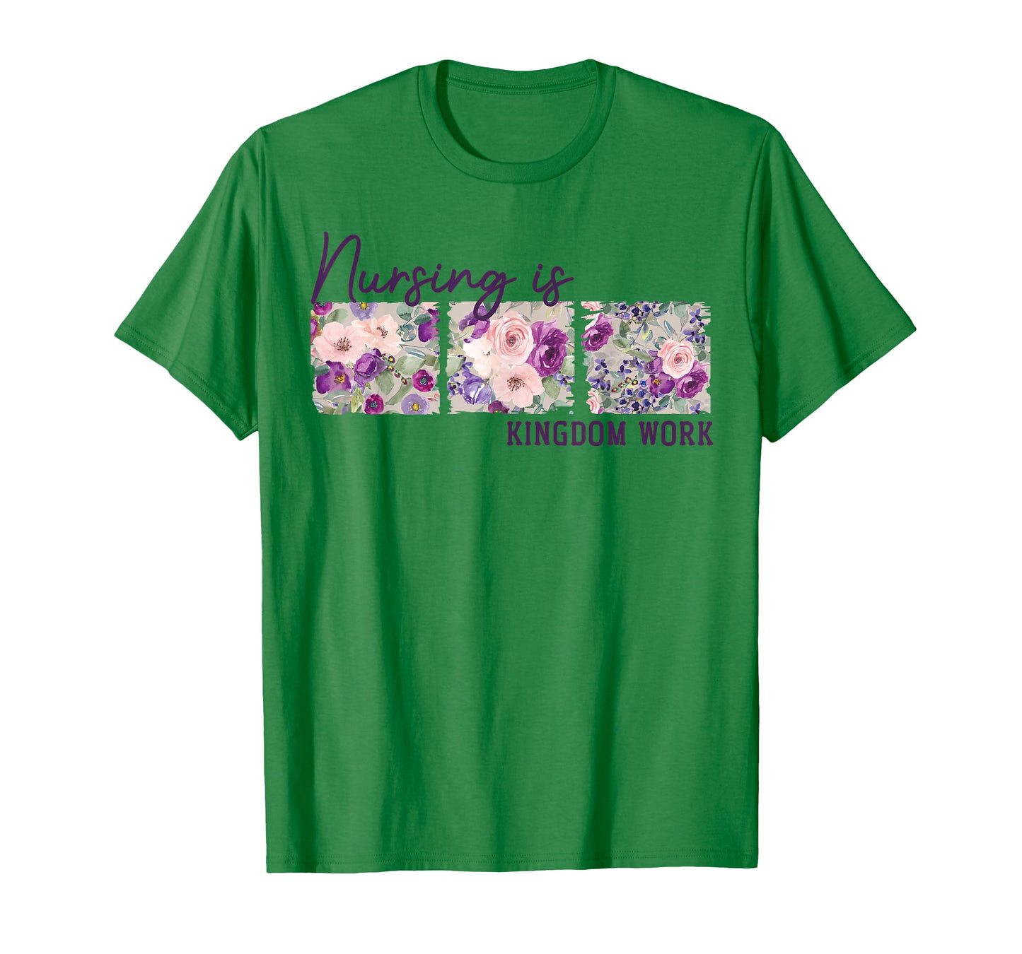 Christian Nurse, Nursing is Kingdom Work, Floral T-Shirt