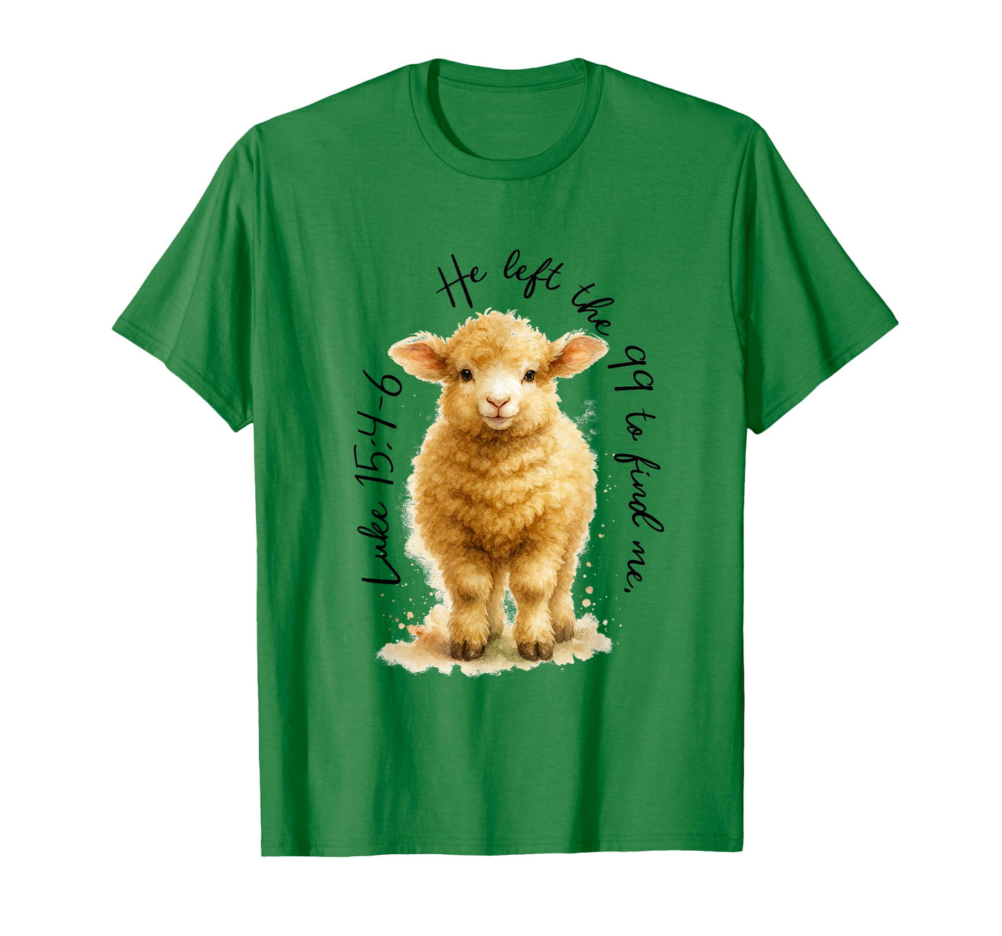Christian Faith Jesus God Sheep He Left The 99 to Find Me T-Shirt
