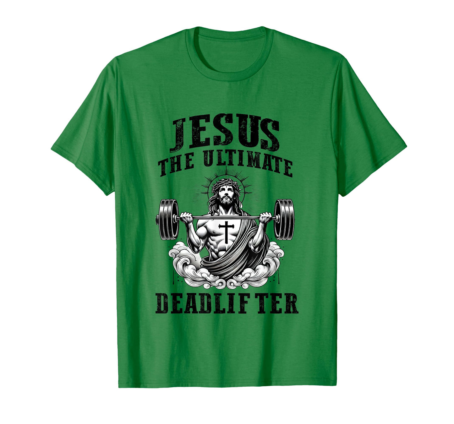 Jesus The Ultimate Deadlifter Funny Christian Gym Workout T-Shirt