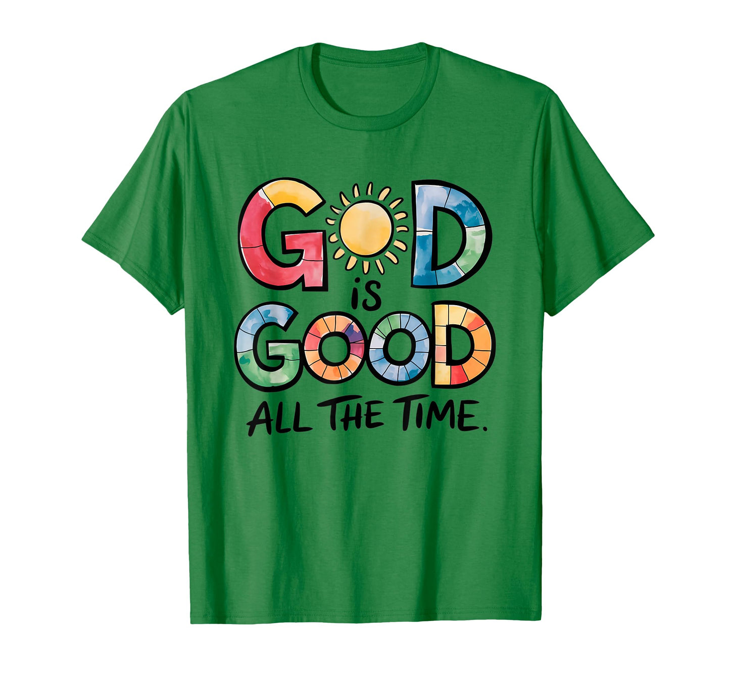 God is Good All The Time Christian Bible Verse Jesus Faith T-Shirt