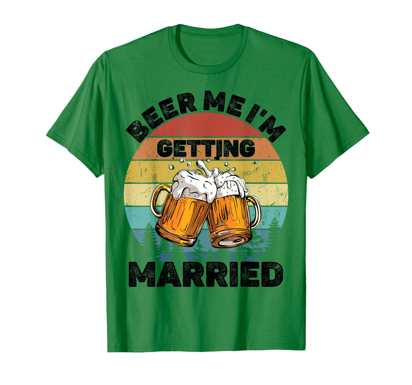 Beer Me I'm Getting Married T-Shirt