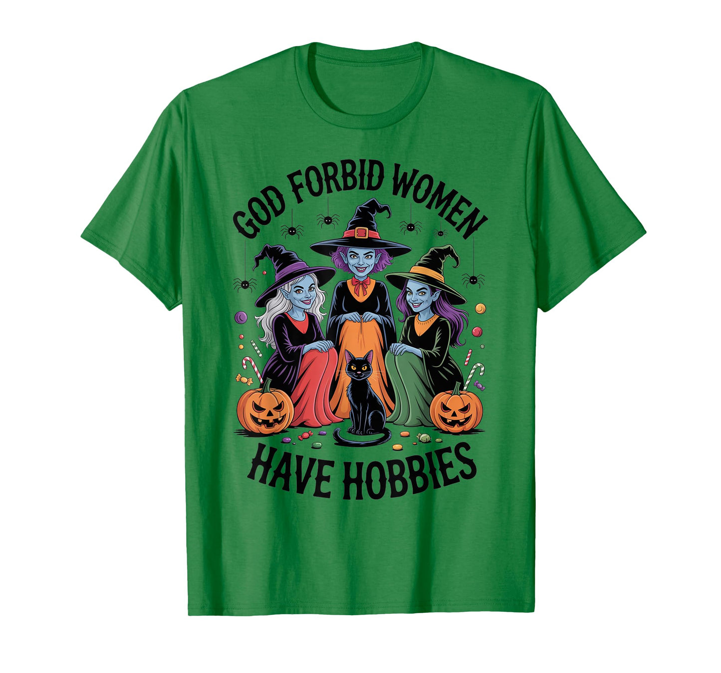 God Forbid Women Have Hobbies, Funny Witch T-Shirt