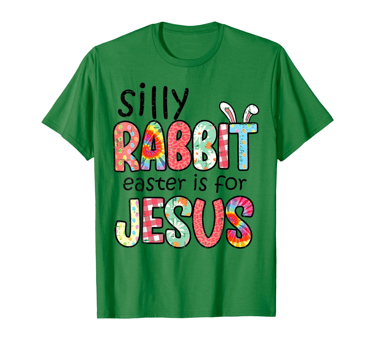 Silly Rabbit Easter For Jesus Religious Girls Kids Women Men T-Shirt
