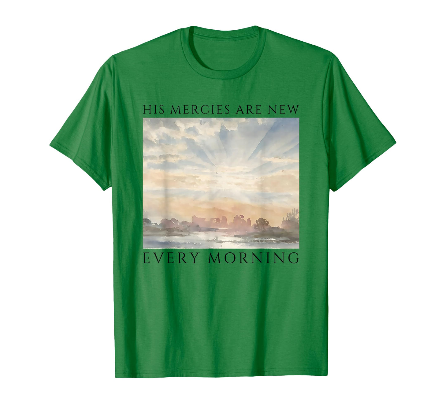 his Mercies are New Every Morning T-Shirt