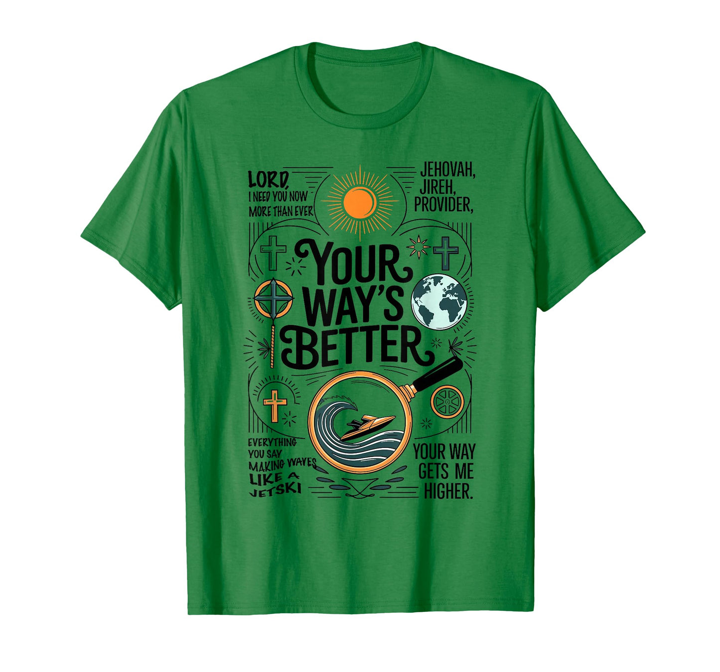 Your Way is Better Proverbs 16:9 Faith Apparel T-Shirt