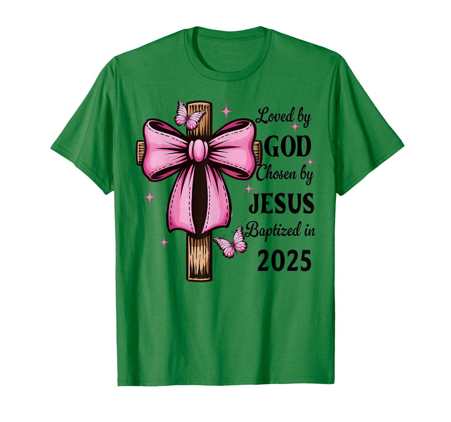 Loved By God Chosen By Jesus Baptized 2025 Coquette Cross T-Shirt
