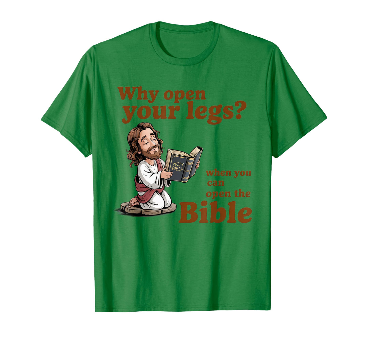 Groovy Jesus Why Open Your Legs When You Can Open The Bible T-Shirt