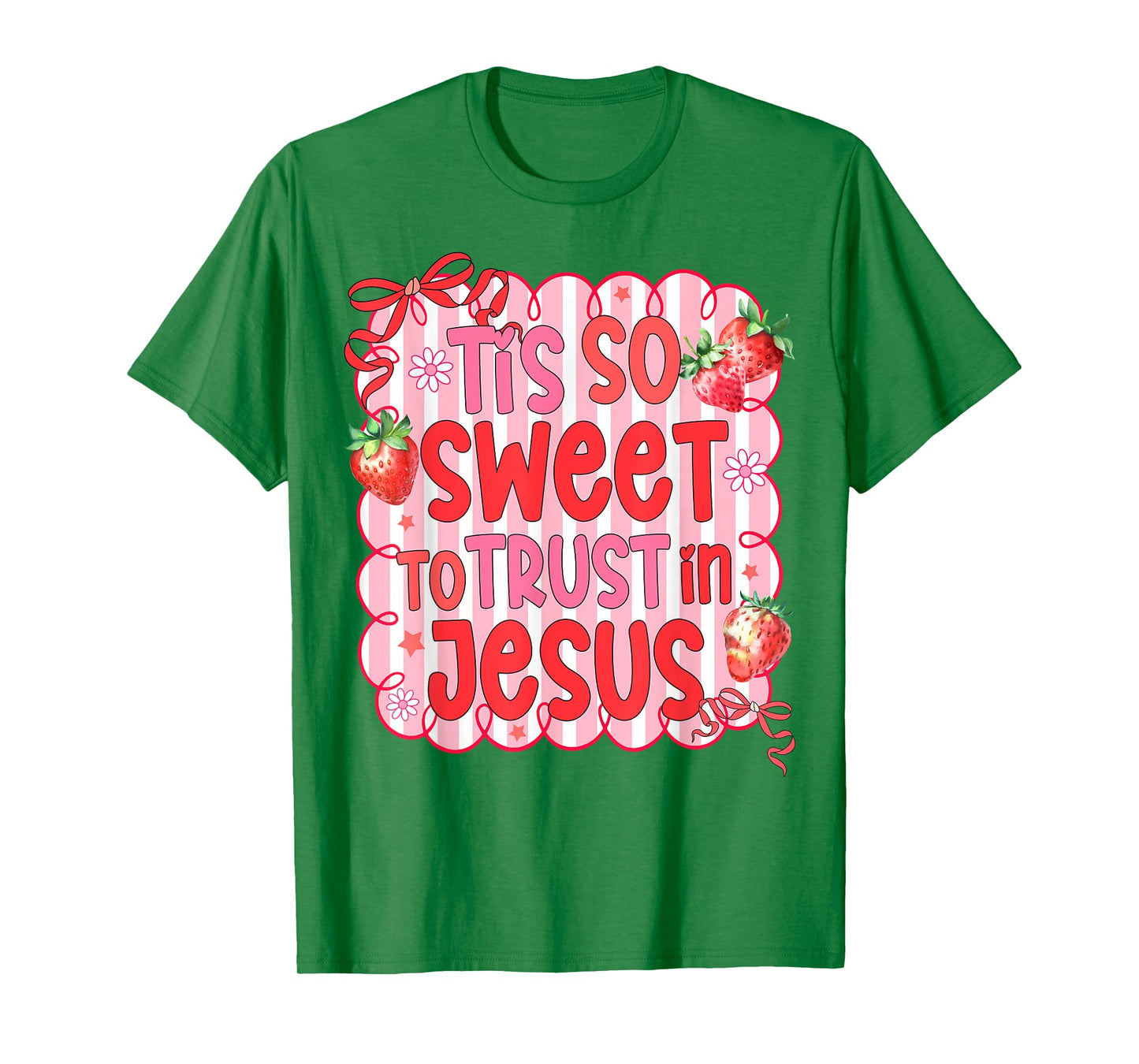 Christian Strawberry God Lover Tis So Sweet Trusts Jesus T-Shirt