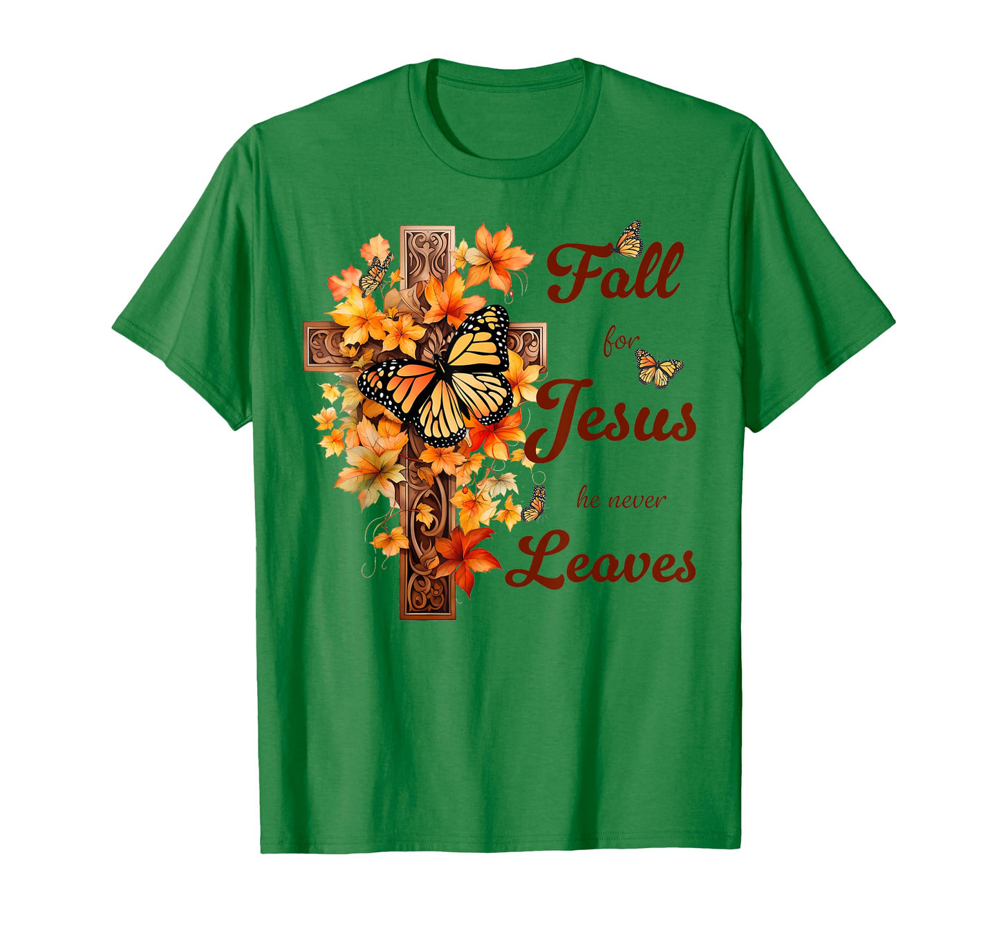 Fall For Jesus He Never Leaves Fall Cross Christian T-Shirt