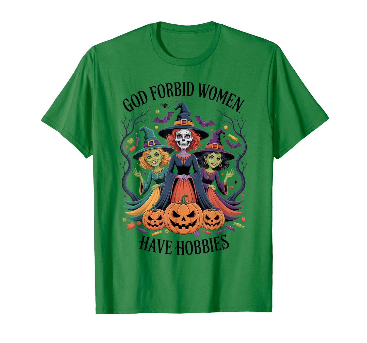 God Forbid Women Have Hobbies, Funny Witch T-Shirt