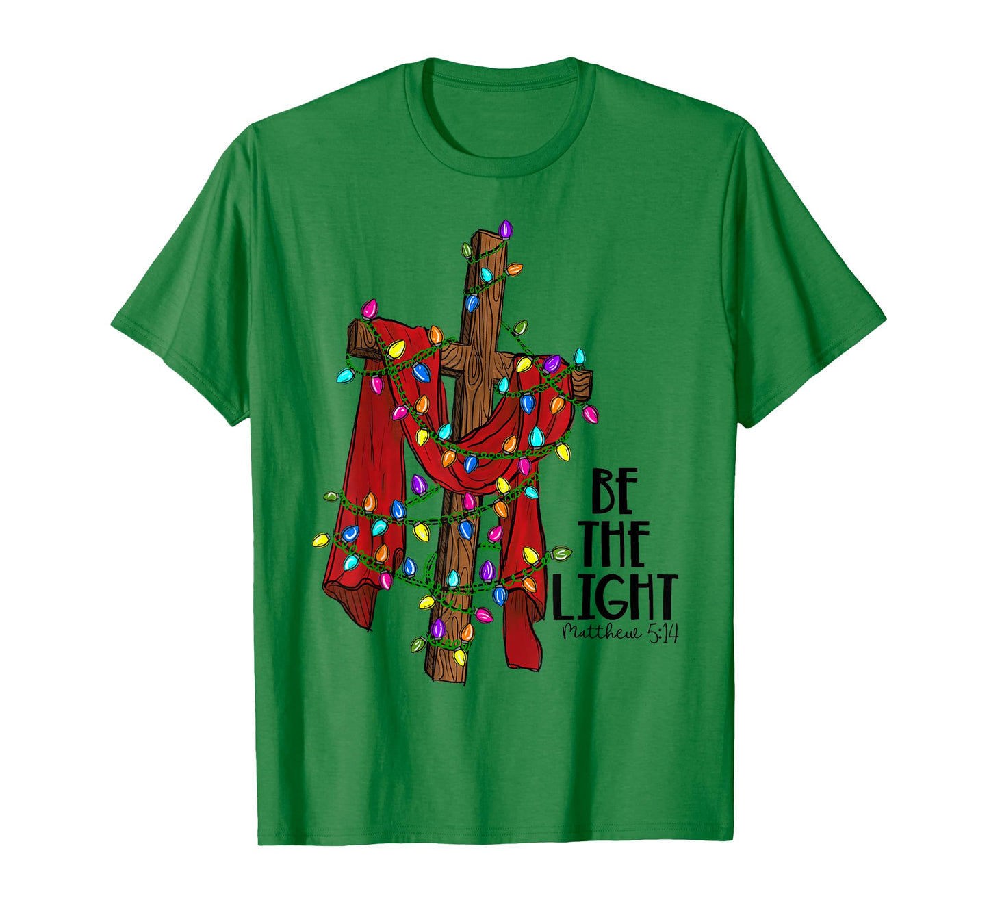 Christmas Cross with Xmas Lights Be the Light Bible Quote T-Shirt