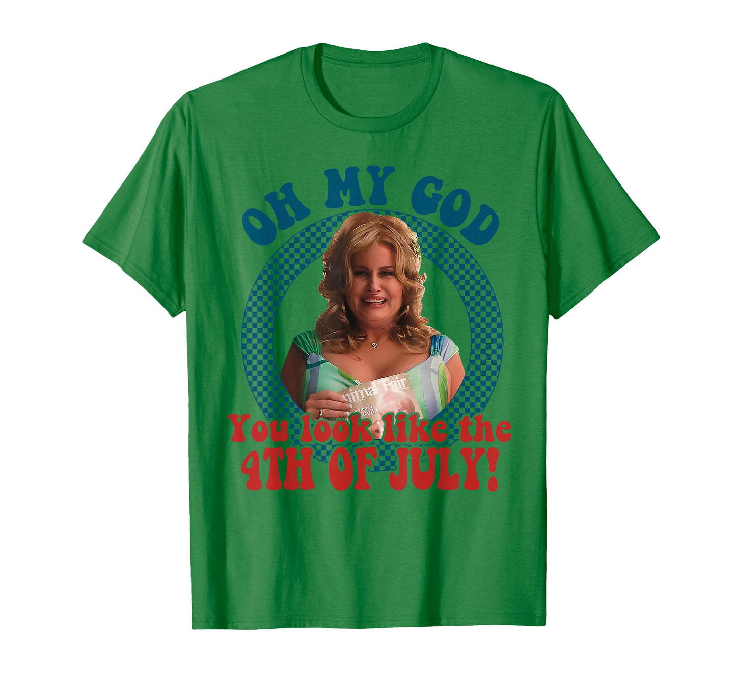 Oh My God You Look Like the 4th of July Patriotic Movie Meme T-Shirt