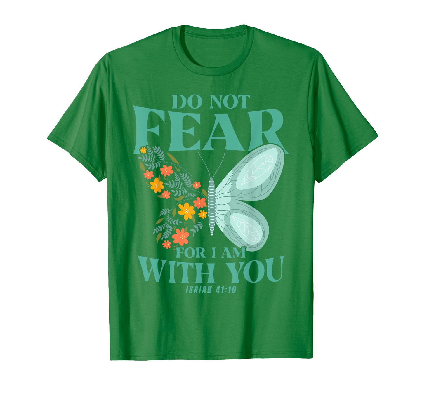 Christian Bible Verse Isaiah 41:10 Flower Butterfly T-Shirt