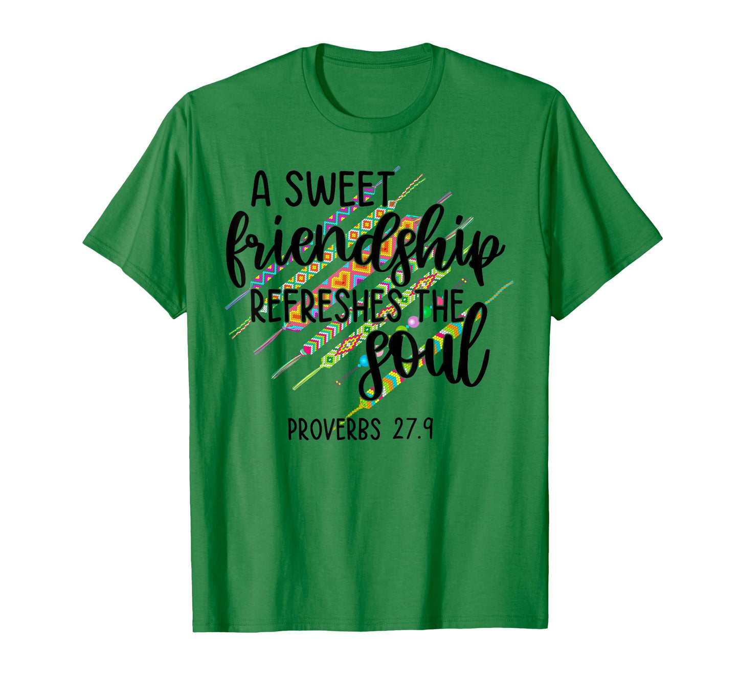 A Sweet Friendship Refreshes The Soul Proverb 27:9 Christian T-Shirt