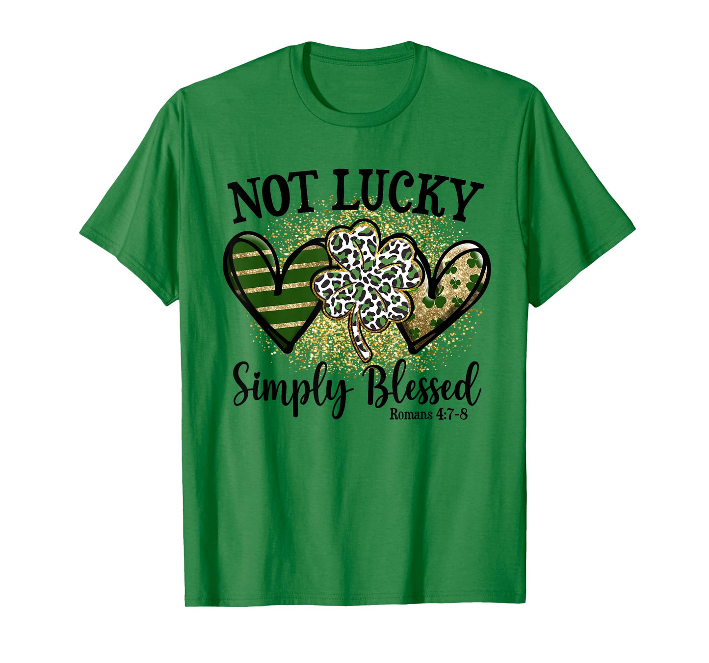 Not Lucky Simply Blessed Shamrock St Patricks Day Faith T-Shirt