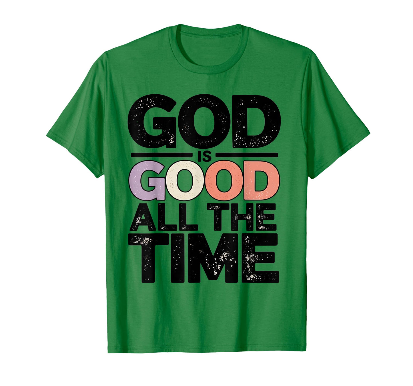 God is Good All The Time Christian Bible Verse Jesus Faith T-Shirt
