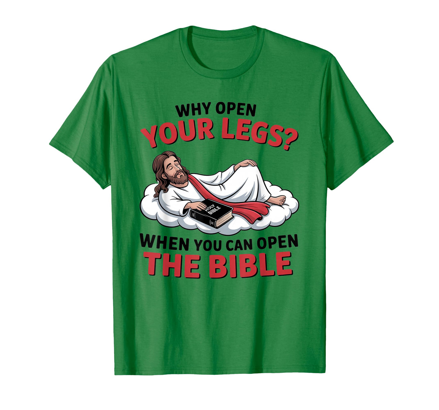 Groovy Jesus Why Open Your Legs When You Can Open The Bible T-Shirt