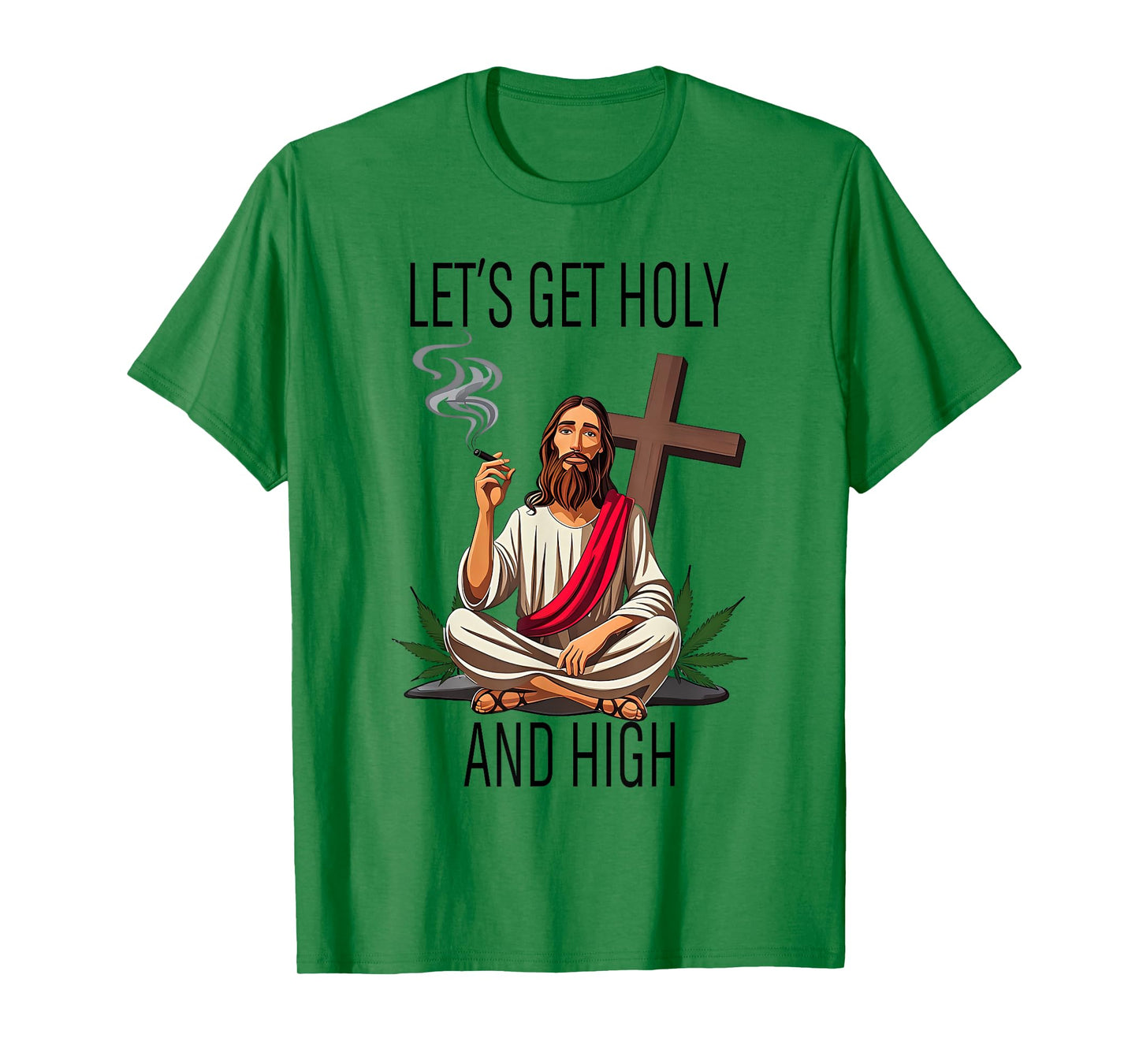 Let's Get Holy And High,Happy Easter 420 Weed,Jesus Cannabis T-Shirt