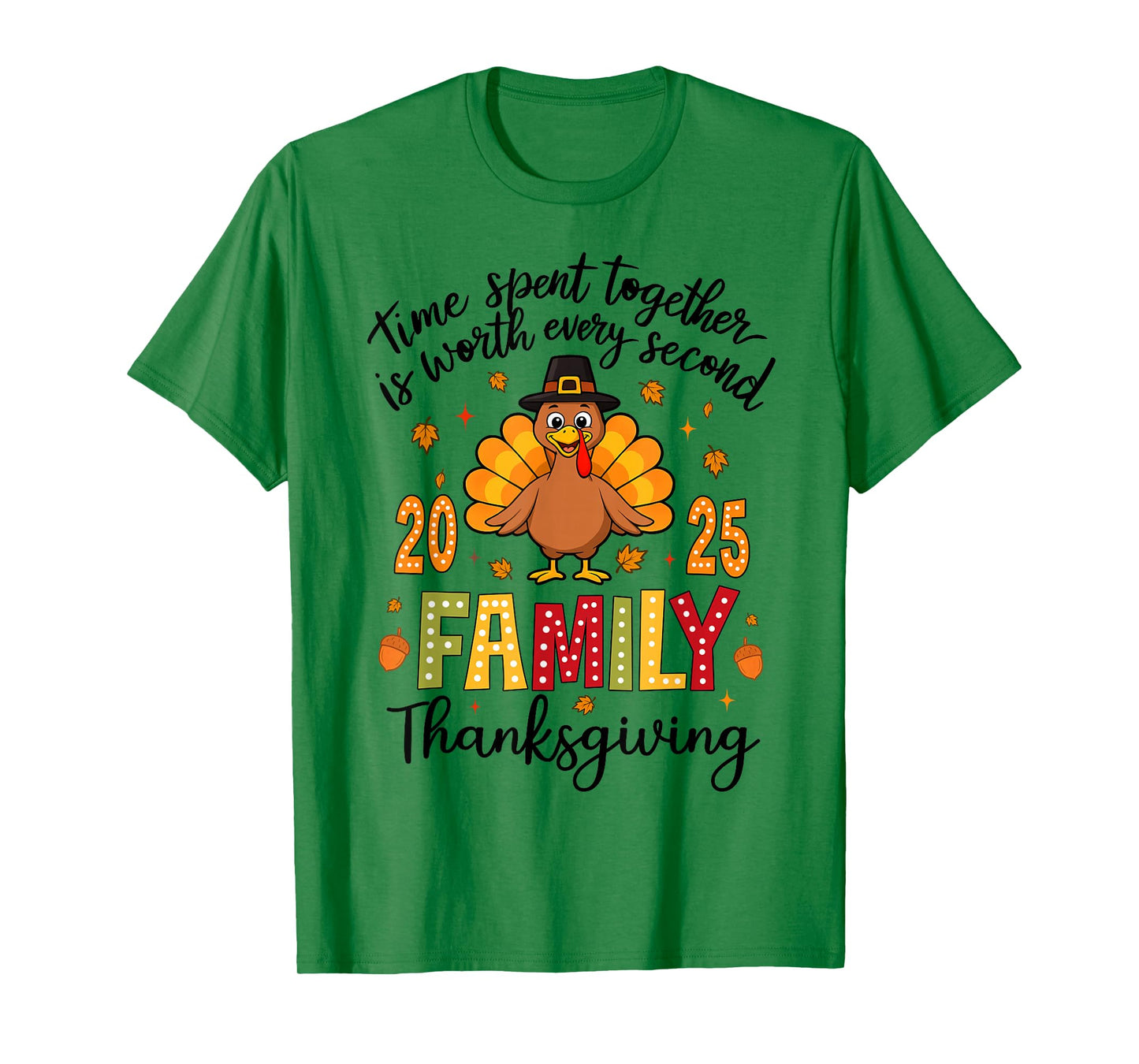 Family Thanksgiving 2025 Time Spent Together Men Women Kids T-Shirt