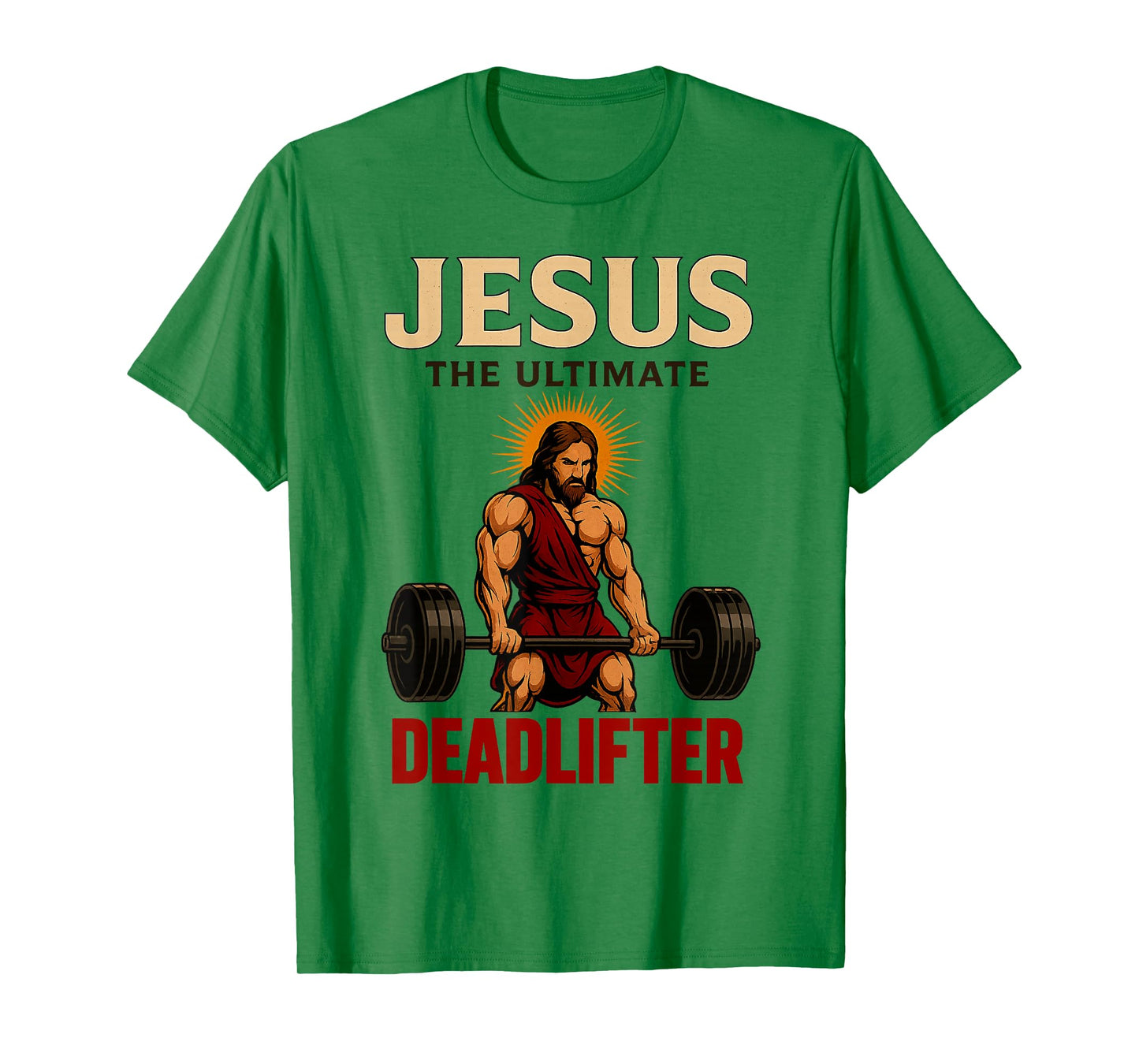 Funny Christian Workout Jesus The Ultimate Deadlifter (Back) T-Shirt