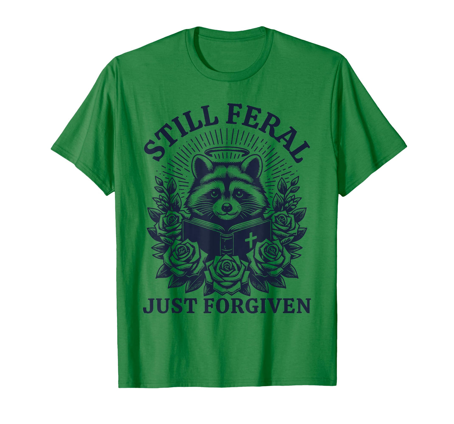 Still Feral Just Forgiven Funny Christian Raccoon T-Shirt