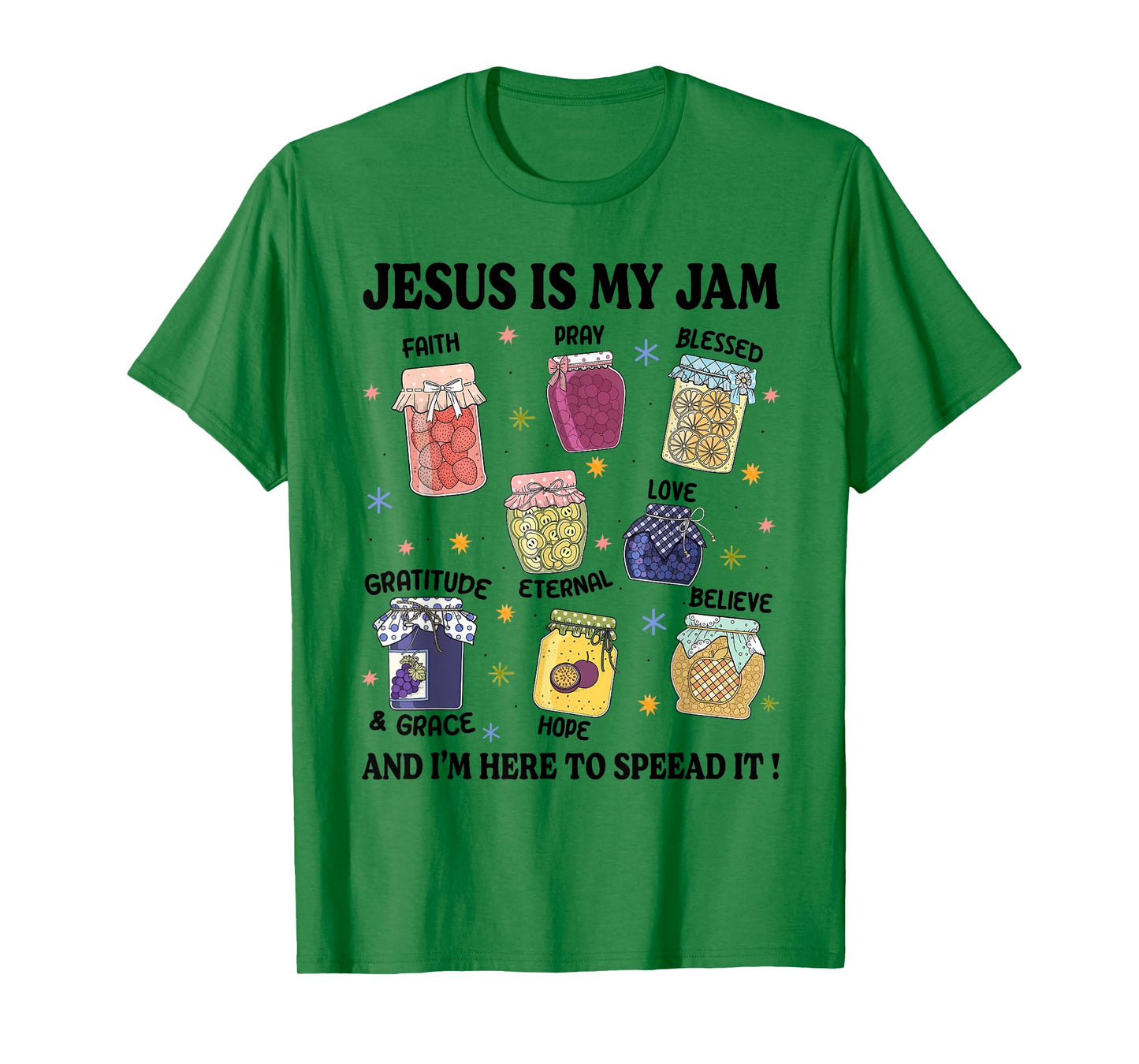 Jesus is My Jam I'm Here to Spread It Christian Faith God T-Shirt