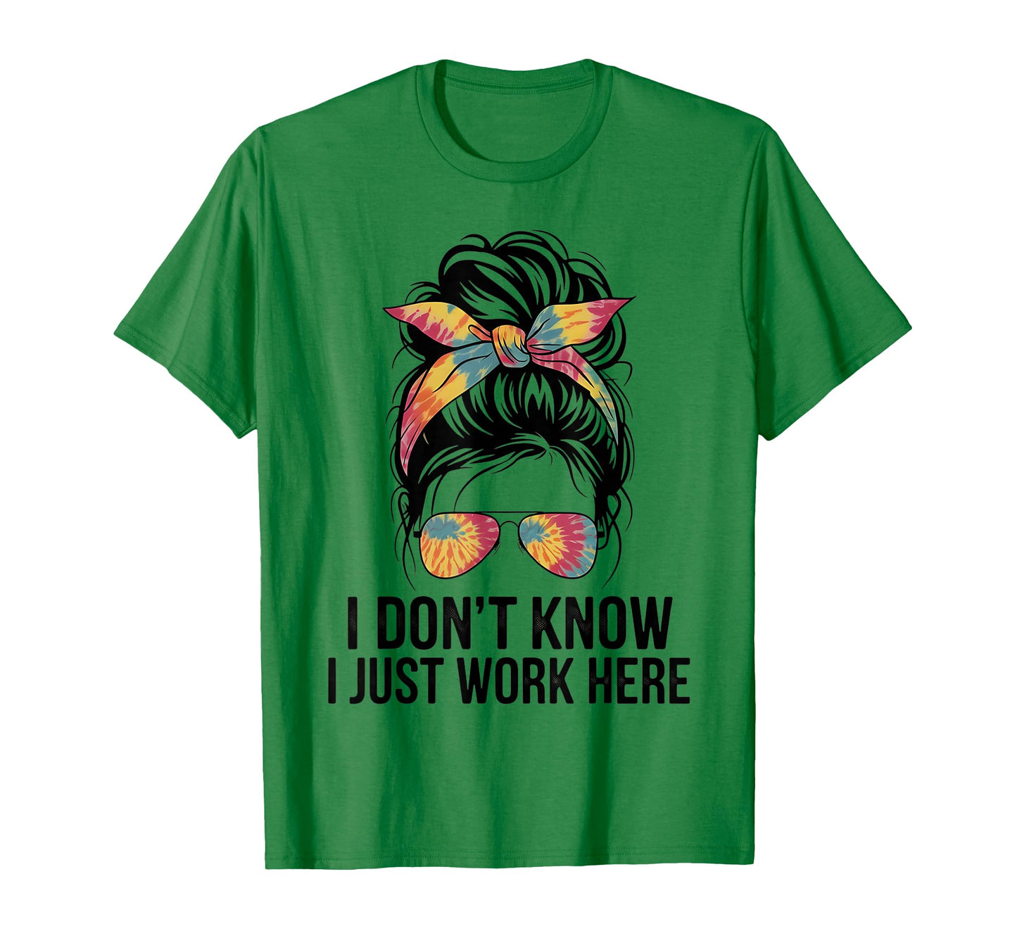 I Don't Know I Just Work Here Funny Sarcasm Quotes Gifts T-Shirt