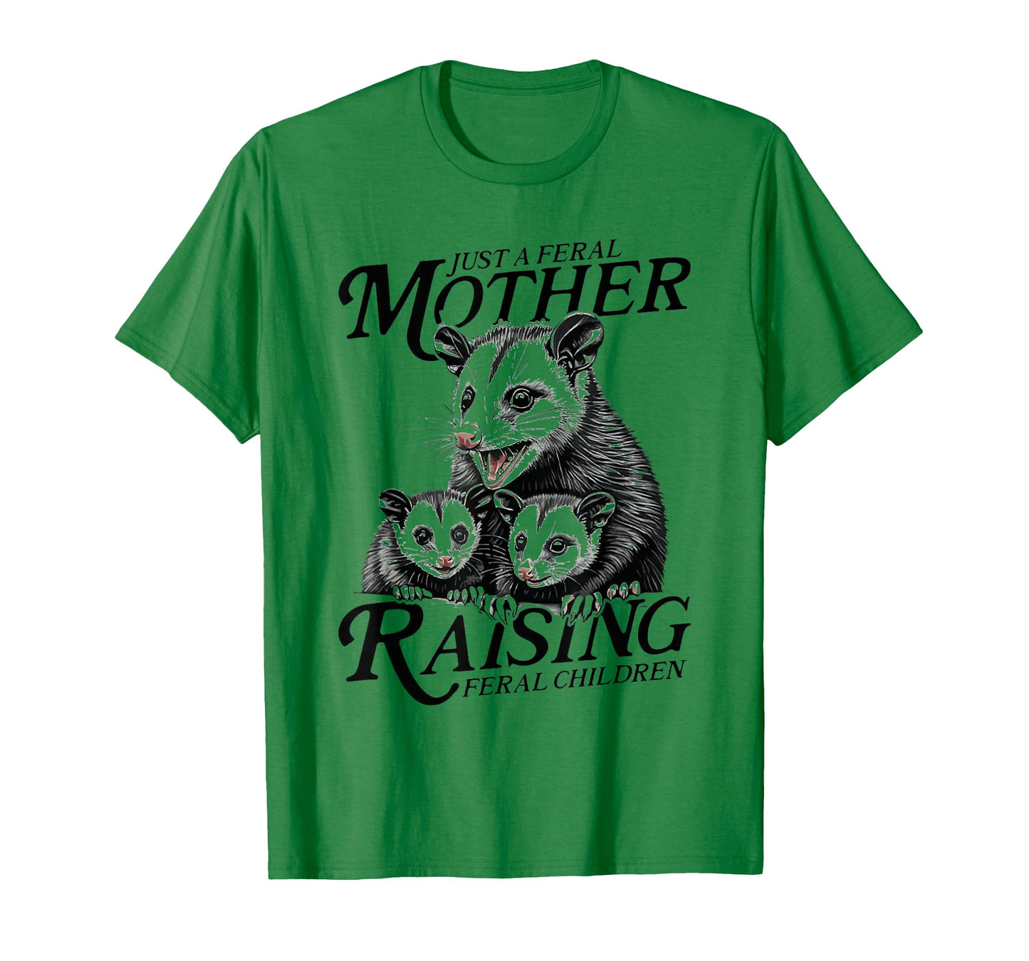 Feral Mom Opossum Funny Animal Quote Mother’s Day T-Shirt