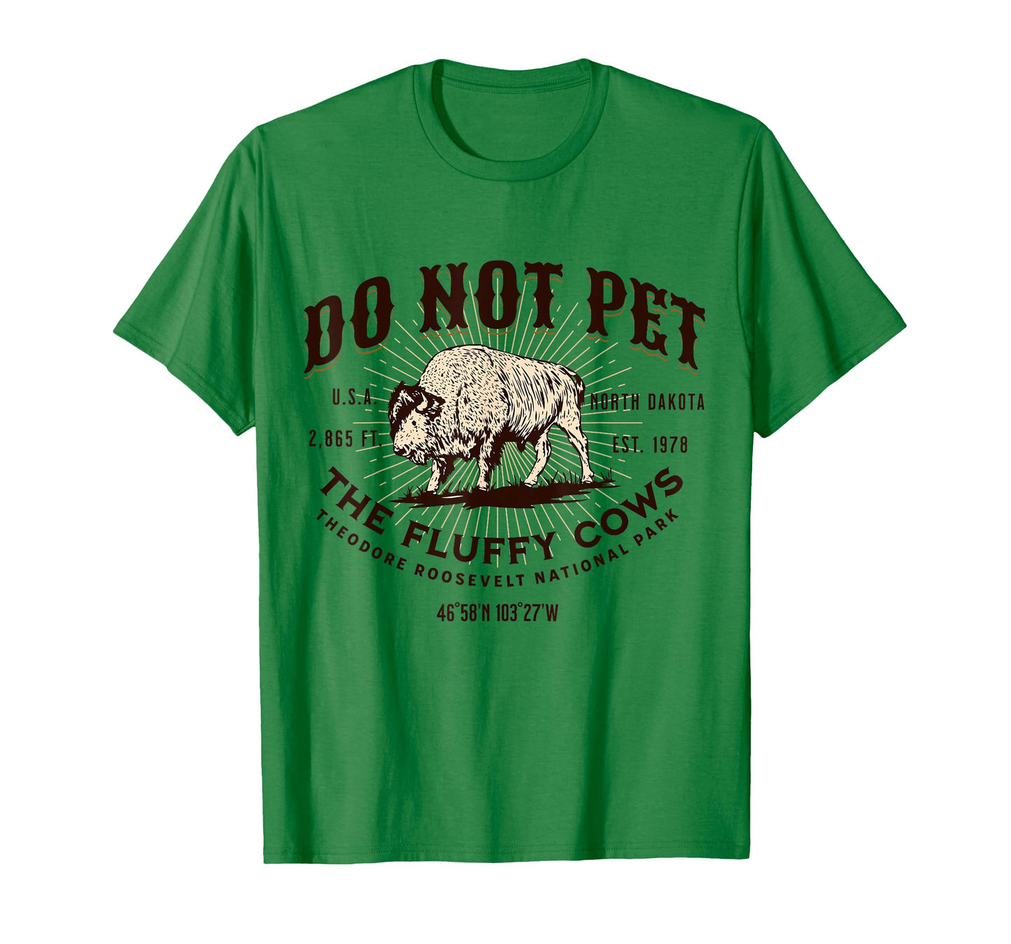 North Dakota Funny Bison Quote Buffalo Souvenir Do Not Pet the Fluffy Cows Theodore Roosevelt National Park T-Shirt