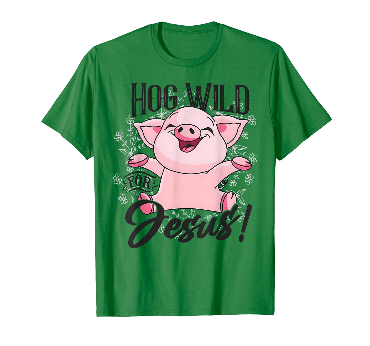 Hog Wild For Jesus Funny Pig T-Shirt