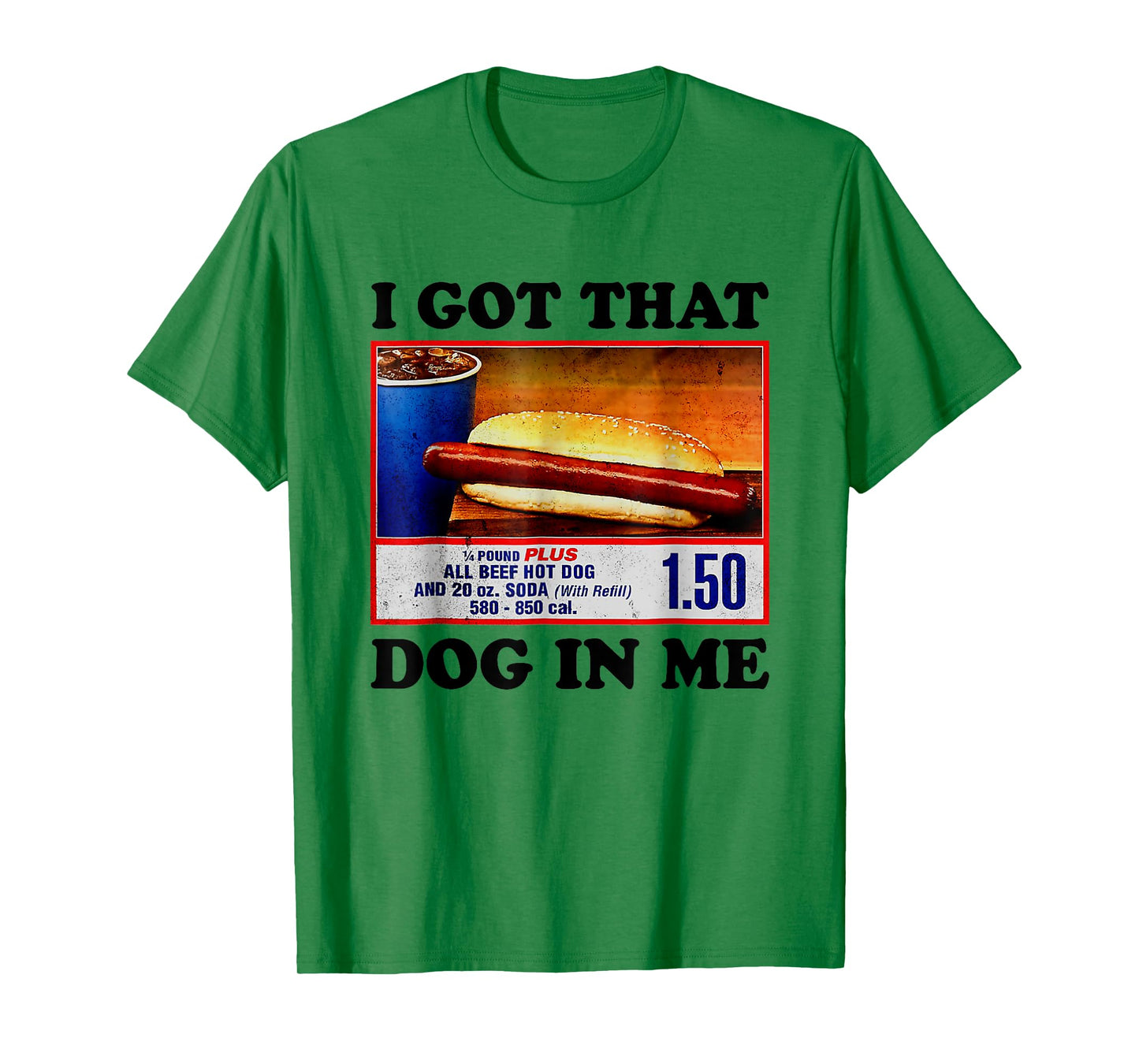 I Got That Dog In Me Funny Hotdog Meme Viral Quote T-Shirt
