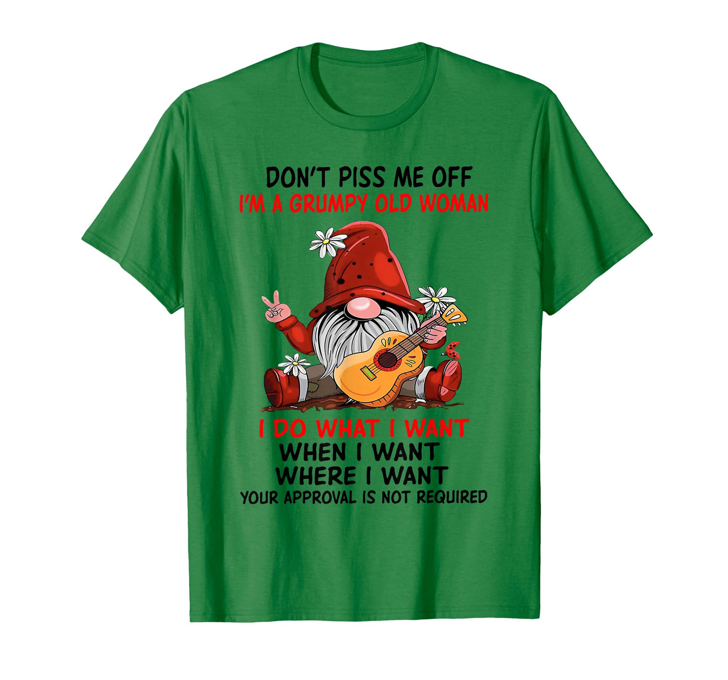 Gnome Don't Piss Me Off I'm A Grumpy Old Woman I Do What T-Shirt