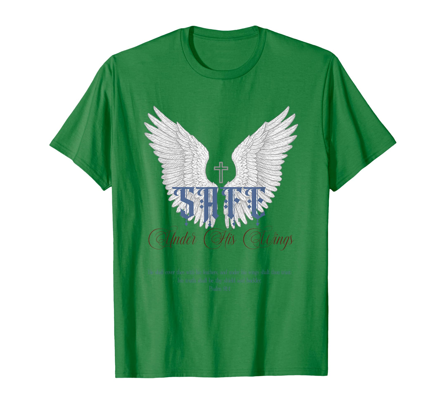 Christian Quote, Bible Verse:Psalm 91:4,Safe Under His Wings T-Shirt