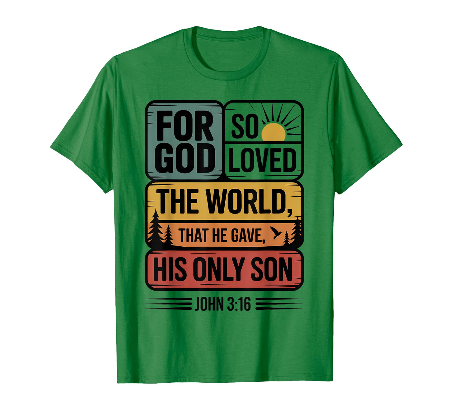 for God So Loved The World Only Son John 3:16 Christian T-Shirt