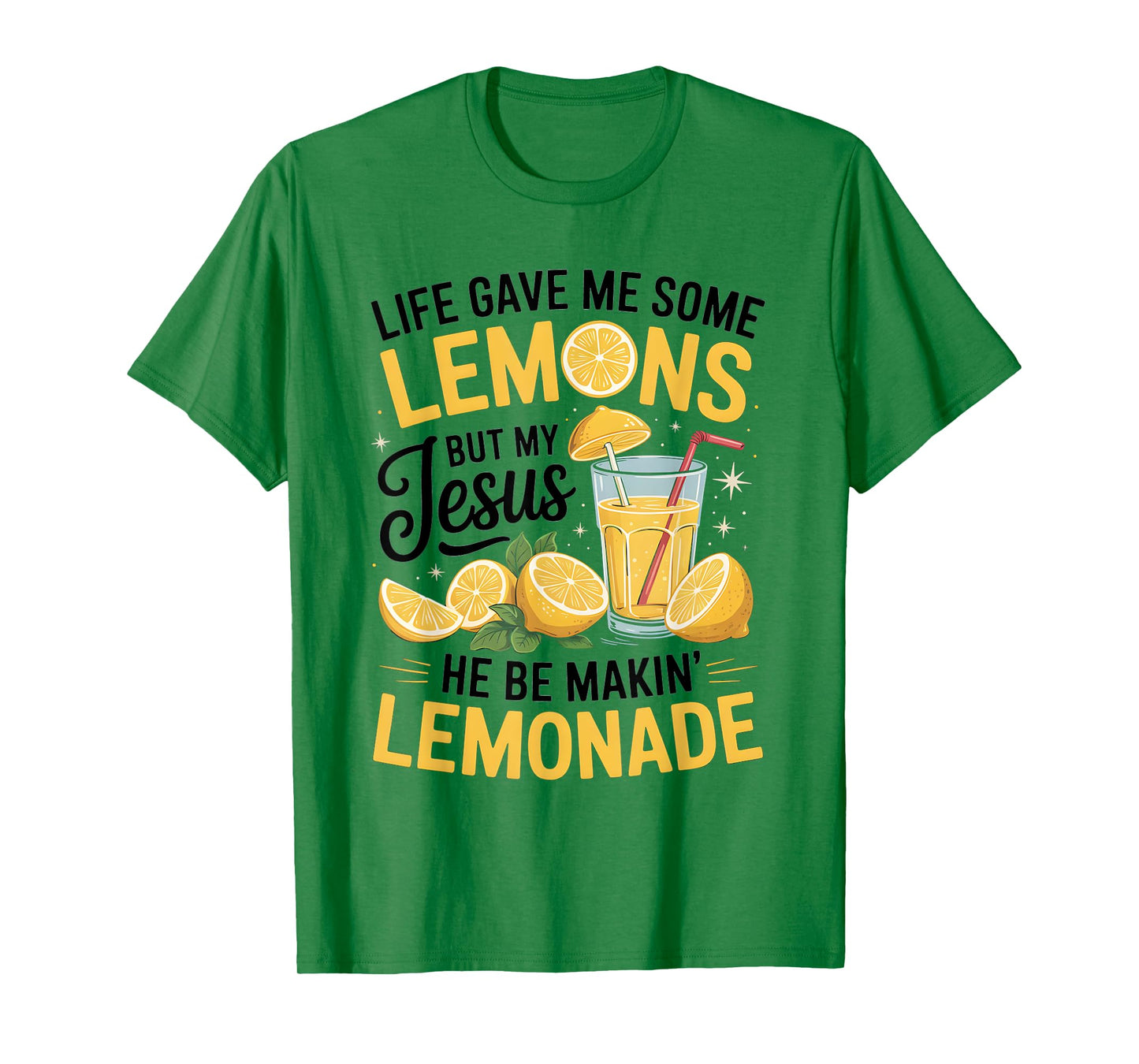 When Life Gives You Lemons, Jesus Makes It Lemonade Quote T-Shirt