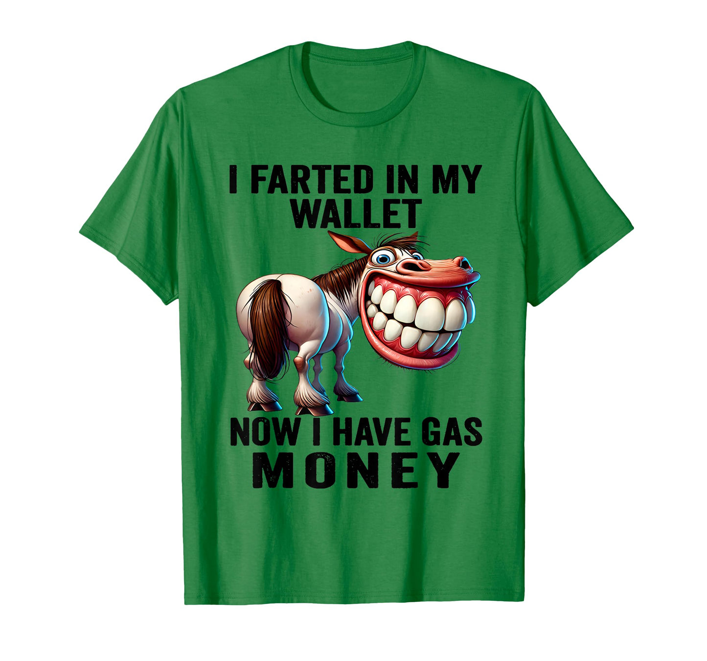 I Farted in My Wallet Now I Have Gas Money Funny Donkey T-Shirt